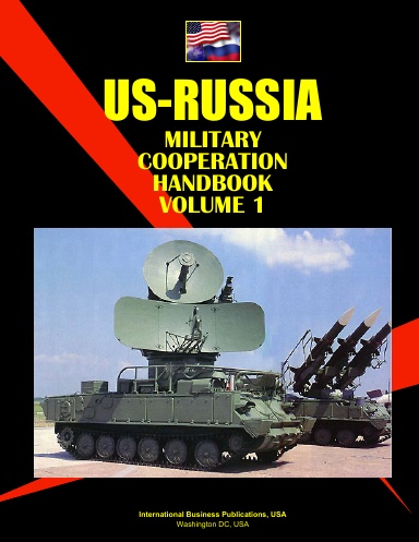US-Russia Military Cooperation Handbook Volume 1 Strategic Information