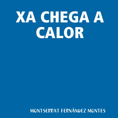XA CHEGA A CALOR