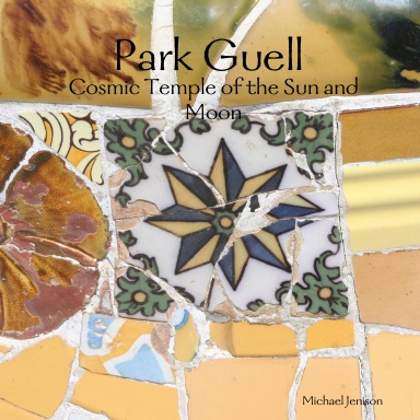 Park Guell Cosmic Temple of the Sun and Moon