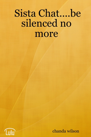 Sista Chat....be silenced no more