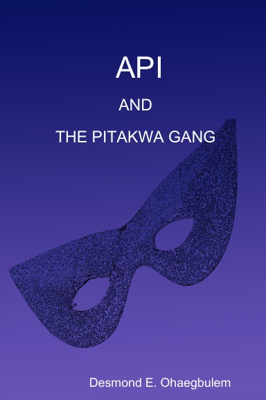 API AND THE PITAKWA GANG