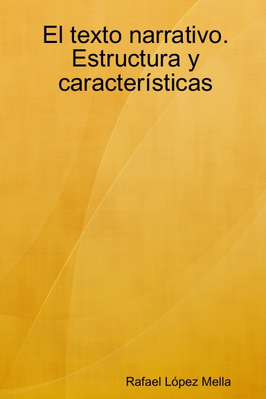 El texto narrativo. Estructura y características