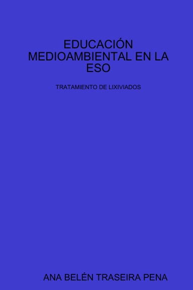 EDUCACIÓN MEDIOAMBIENTAL EN LA ESO: TRATAMIENTO DE LIXIVIADOS