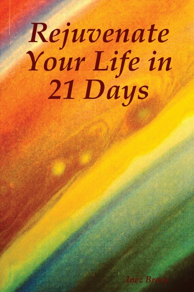 Rejuvenate Your Life in 21 Days