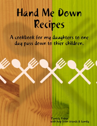 Hand Me Down Recipes