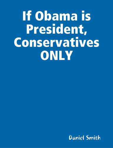 If Obama is President, Conservatives ONLY