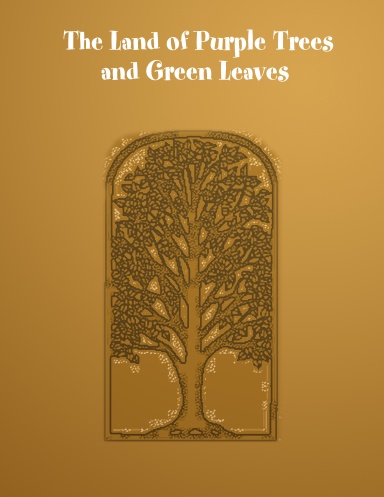 The Land of Purple Trees and Green Leaves