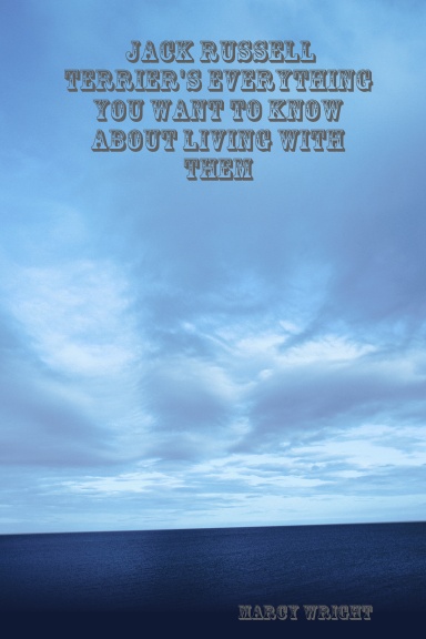 Jack Russell Terrier's Everything you want to know about living with them