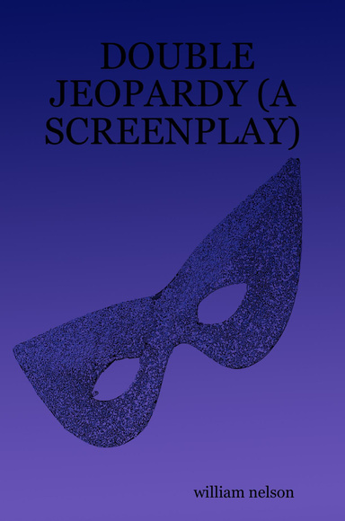DOUBLE JEOPARDY (A SCREENPLAY)
