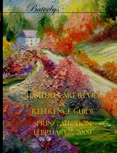 Quarterly Art Review and Reference guide: Baterbys Spring Auction - February 7th 2009 Hard Cover