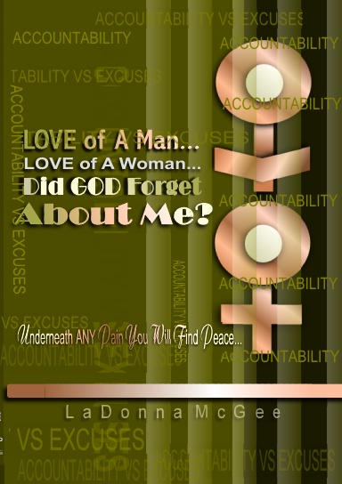 LOVE of A Man... LOVE of A Woman... Did God Forget About Me?