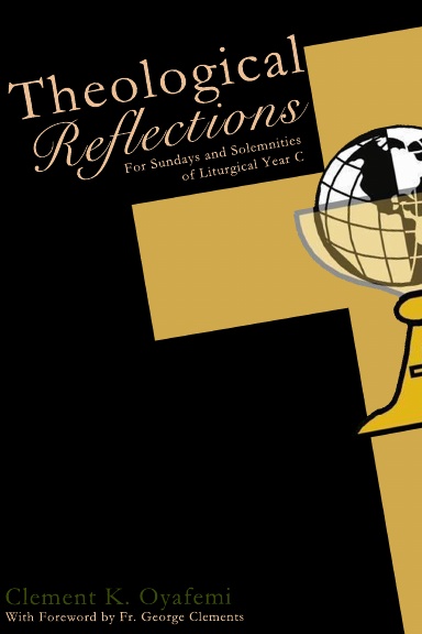 Theological Reflections for Sundays and Solemnities of Year C
