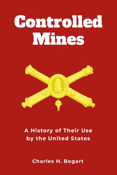 Controlled Mines: A History of Their Use by the United States