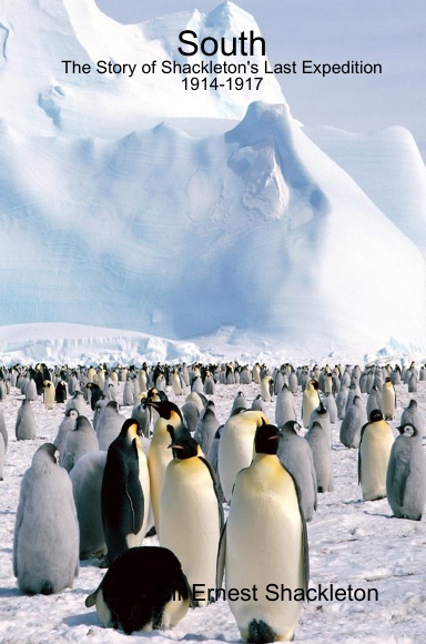 South: The Story of Shackleton's Last Expedition 1914-1917