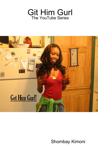 Git Him Gurl - The YouTube Series