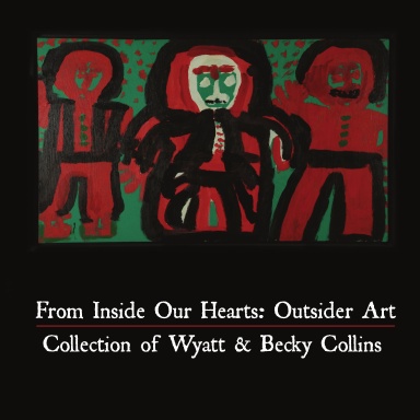 From Inside our Hearts: Outsider Art