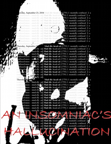 AN INSOMNIAC'S HALLUCINATION