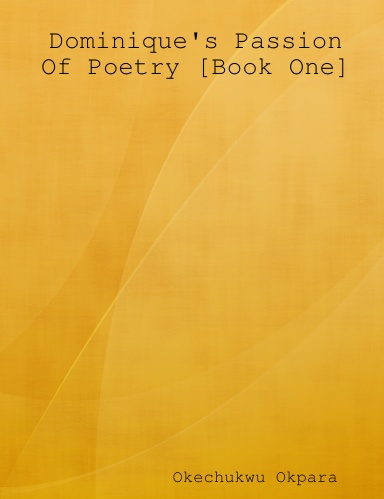 Dominique's Passion Of Poetry [Book One]