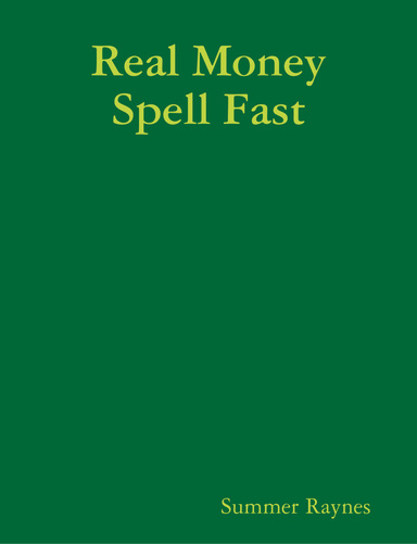 Real Money Spell Fast