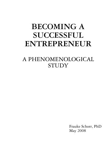 BECOMING A SUCCESSFUL ENTREPRENEUR - A PHENOMENOLOGICAL STUDY