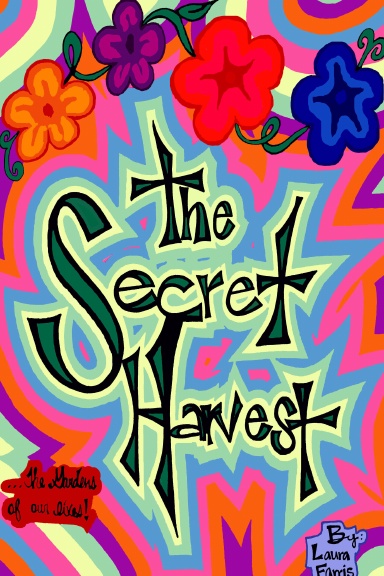 The Secret Harvest: The Gardens of Our Lives