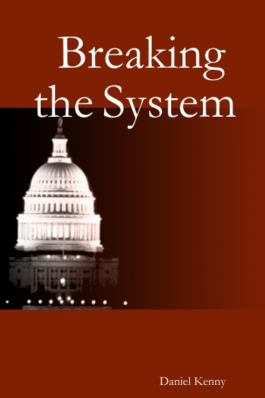 Breaking the System