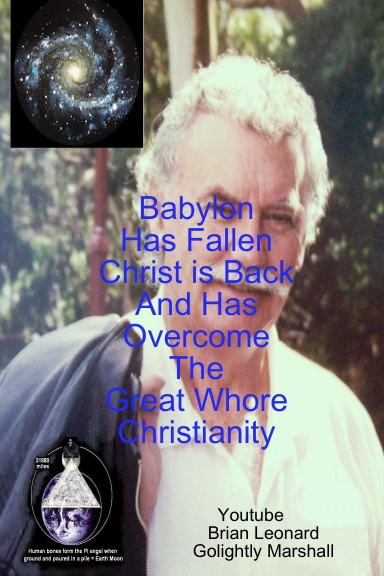 Babylon Has Fallen Christ is Back And Has Overcome The Great Whore Christianity