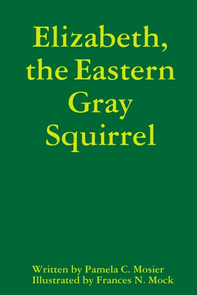 Elizabeth, the Eastern Gray Squirrel