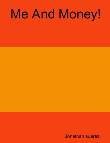 Me And Money!