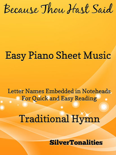 Because Thou Hast Said Easy Piano Sheet Music Pdf