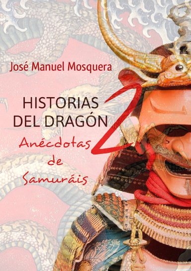 HISTORIAS DEL DRAGON 2 Anécdotas de Samuráis