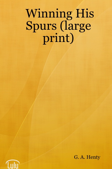 Winning His Spurs (large print)