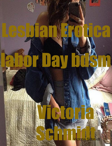 Lesbian Erotica Labor Day Bdsm