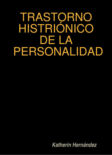 TRASTORNO HISTRIÓNICO DE LA PERSONALIDAD
