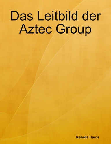 Das Leitbild der Aztec Group