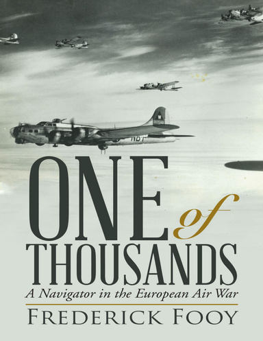 One of Thousands: A Navigator In the European Air War