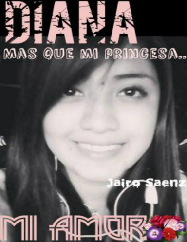 DIANA : MAS QUE MI PRINCESA MI AMOR
