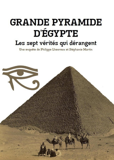 GRANDE PYRAMIDE D'ÉGYPTE : Les sept vérités qui dérangent