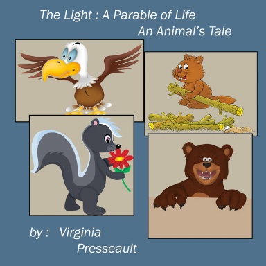 The Light:A Parable of Life- An Animal's Tale