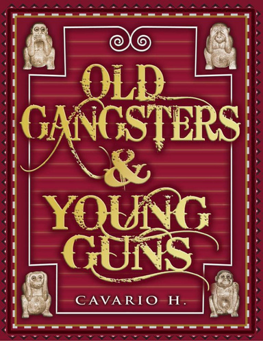 Old Gangsters & Young Guns: The True Tales of Two Worlds