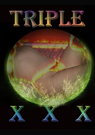 TRIPLE  X X X