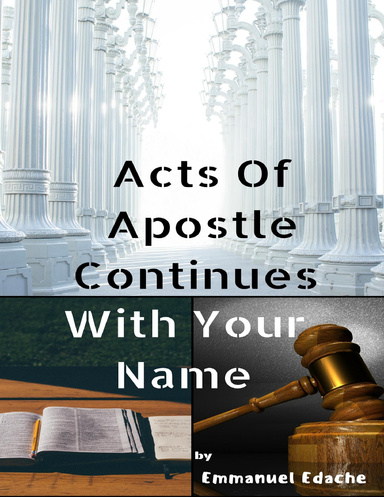 Acts of apostle continues with your name