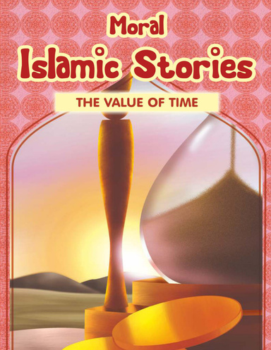 Moral Islamic Stories - The Value of Time