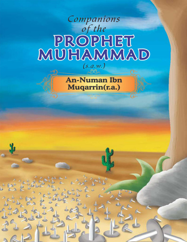 Companions of the Prophet Muhammad(s.a.w.) An - Numan Ibn Muqarrin(r.a.)