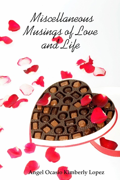 Miscellaneous Musings of Love and Life