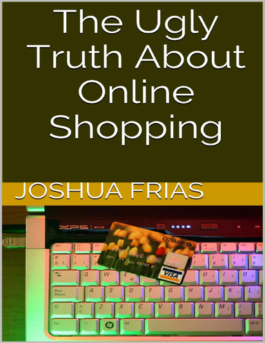 The Ugly Truth About Online Shopping