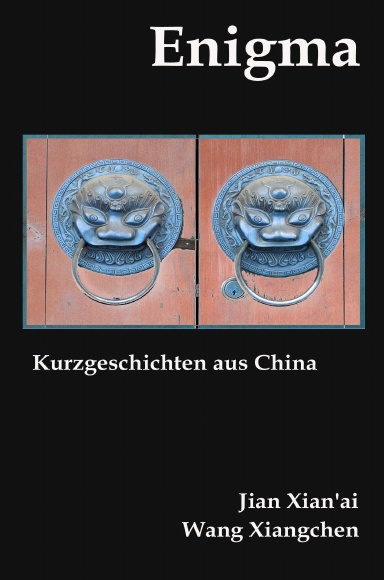 Enigma - Kurzgeschichten aus China (Hardcover-Ausgabe)