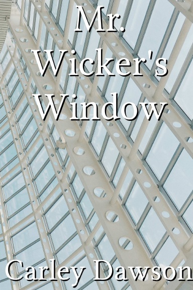 Mr. Wicker's Window