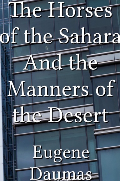 The Horses of the Sahara And the Manners of the Desert