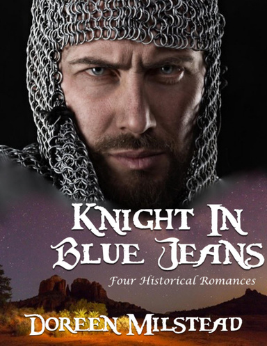 Knight In Blue Jeans: Four Historical Romances